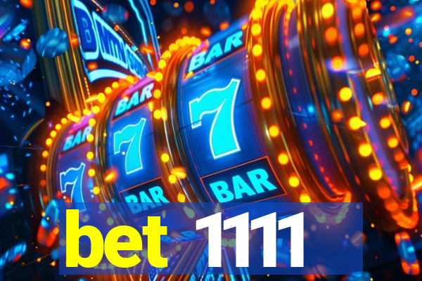 bet 1111